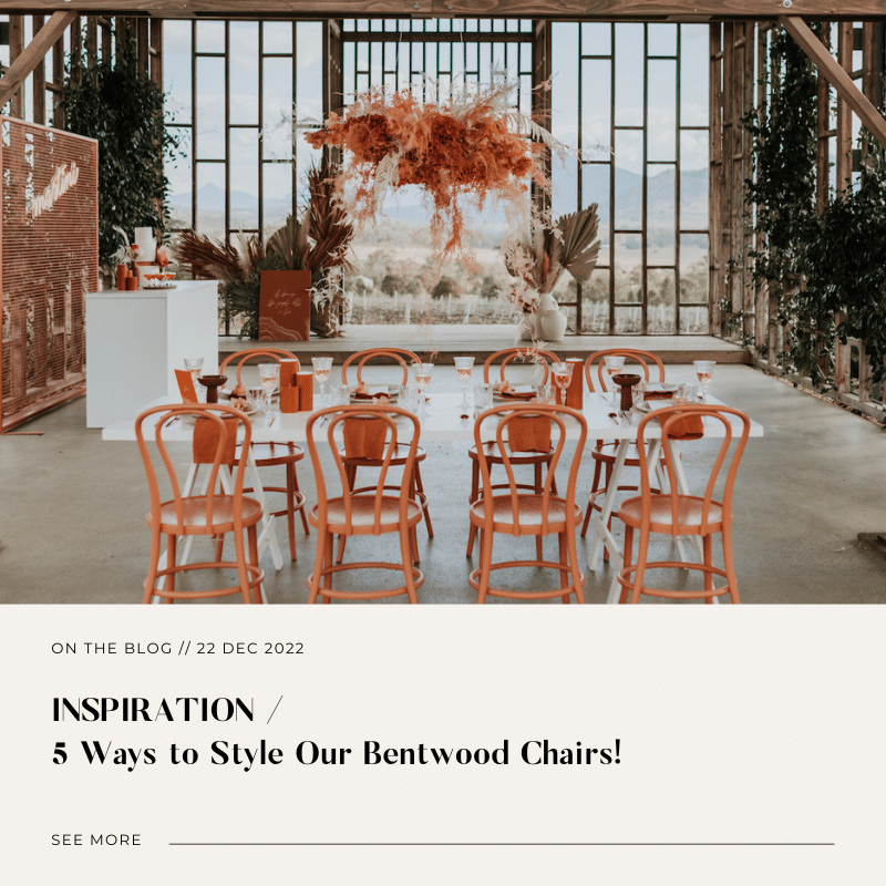 5 Ways to Style our Bentwood Chairs for Your Wedding or Event!