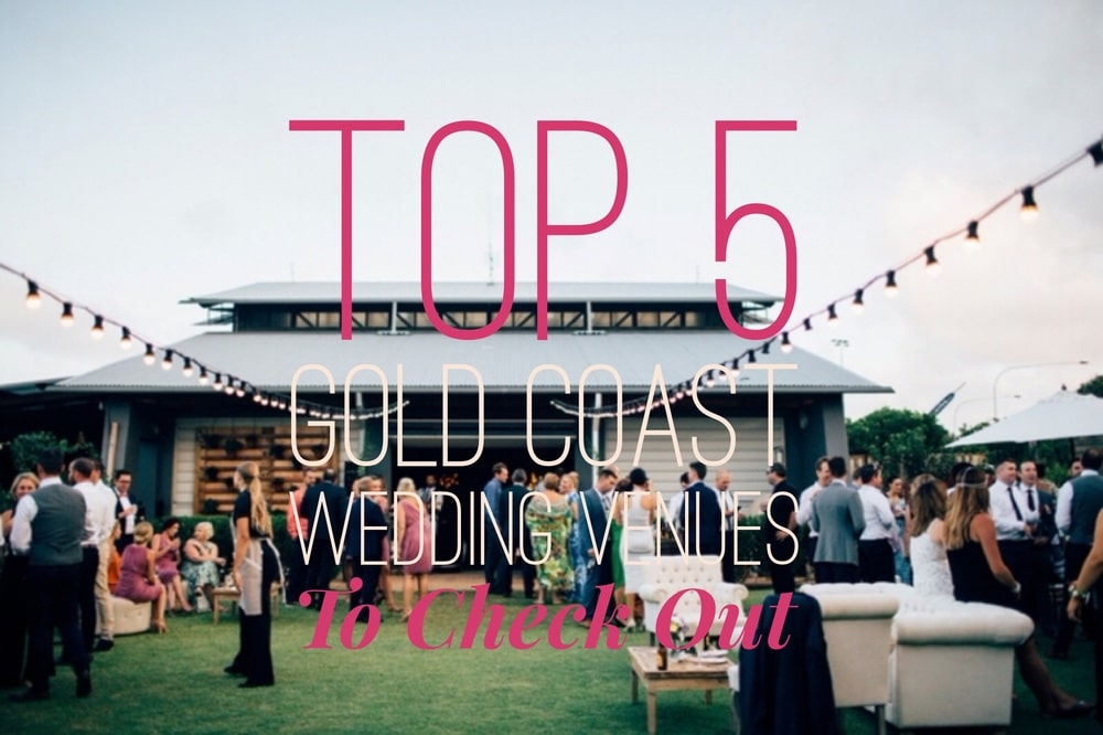 Top 5 gold coast wedding venues